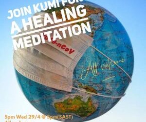 Join Kumi for a Global  Healing Meditation: Wed 29 April @ 5pm (SAST) Whats app Kumi to join: 0825583313 (no fees)
